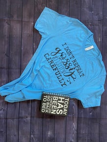 219 I Don't Repeat Gossip Graphic Tee